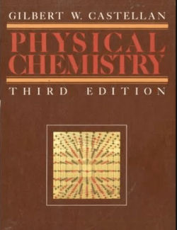 Physical Chemistry – Gilbert William Castellan – 3rd Edition