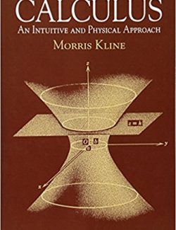 Calculus An Intuitive and Physical Approach – Morris Kline – 2nd Edition