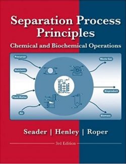 Separation Process Principles – J. D. Seader, Ernest J. Henley, D. Keith Roper – 3rd Edition