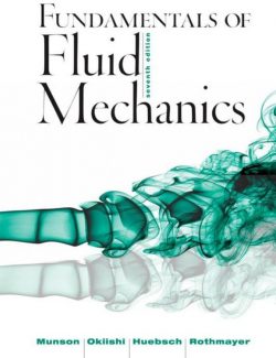 Fundamentals of Fluid Mechanics – Munson, Young, Okiishi – 7th Edition
