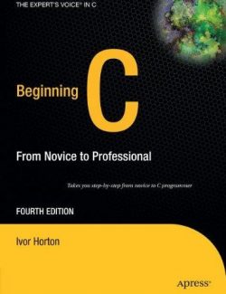 Beginning C: From Novice to Professional – Ivor Horton – 4th Edition