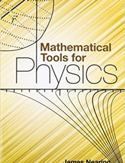Mathematical Tools for Physics – James Nearing – 1st Edition