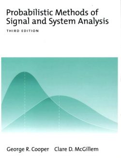Probabilistic Methods of Signal and System Analysis – G. Cooper, C. McGillem – 3rd Edition