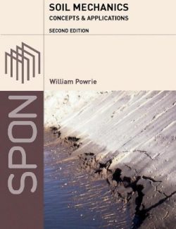Soil Mechanics: Concepts and Applications – William Powrie – 2nd Edition
