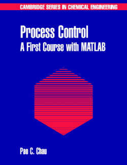 Process Control A First Course with MATLAB – Pao C. Chau – 1st Edition