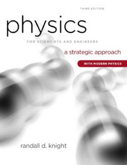 Physics for Scientists and Engineers: A Strategic Approach with Modern Physics - Randall D. Knight - 3rd Edition