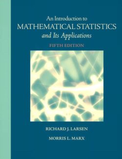 Introduction to Mathematical Statistics and Its Applications – Richard J. Larsen, Morris L. Marx – 5th Edition