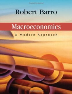 Macroeconomics A Modern Approach – Robert J. Barro – 1st Edition