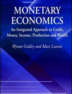 Monetary Economics – Wynne Godley, Marc Lavoie – 1st Edition