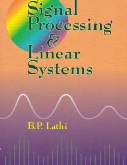 Signal Processing and Linear Systems - B. P. Lathi - 1st Edition