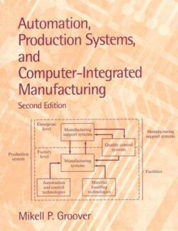 Automation, Production Systems, and Computer-Integrated Manufacturing – Mikell P. Groover – 2nd Edition