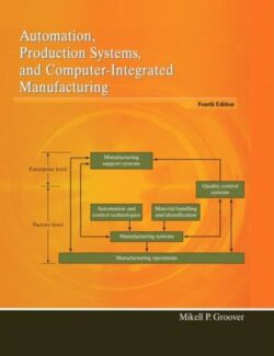 Automation, Production Systems, and Computer-Integrated Manufacturing – Mikell P. Groover – 4th Edition