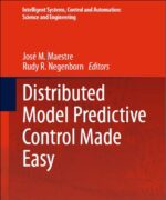 Distributed Model Predictive Control Made Easy Volume 69 - José M. Maestre