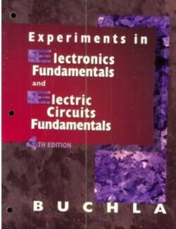 Experiments in Electronics Fundamentals and Electric Circuits Fundamentals - David Buchla - 4th Edition