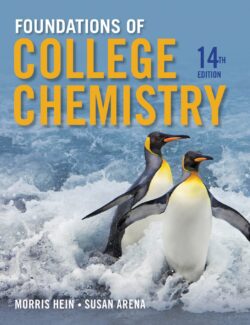 Foundations of College Chemistry – Morris Hein, Susan Arena – 14th Edition
