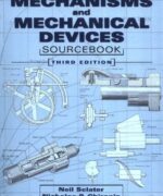 Mechanisms and Mechanical Devices Sourcebook - Neil Sclater