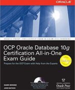 Oracle Database 10g OCP Certification All-in-One Exam Guide - Damir Bersinic