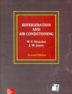 Refrigeration and Air Conditioning – W. F. Stoecker, J. W. Jones – 2nd Edition
