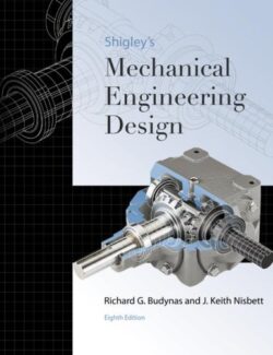 Shigley’s Mechanical Engineering Design – R. Budynas, J. Nisbett – 8th Edition