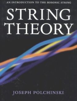 Superstring Theory And Beyond String Theory Volume 1 – Joseph Polchinski – 1st Edition